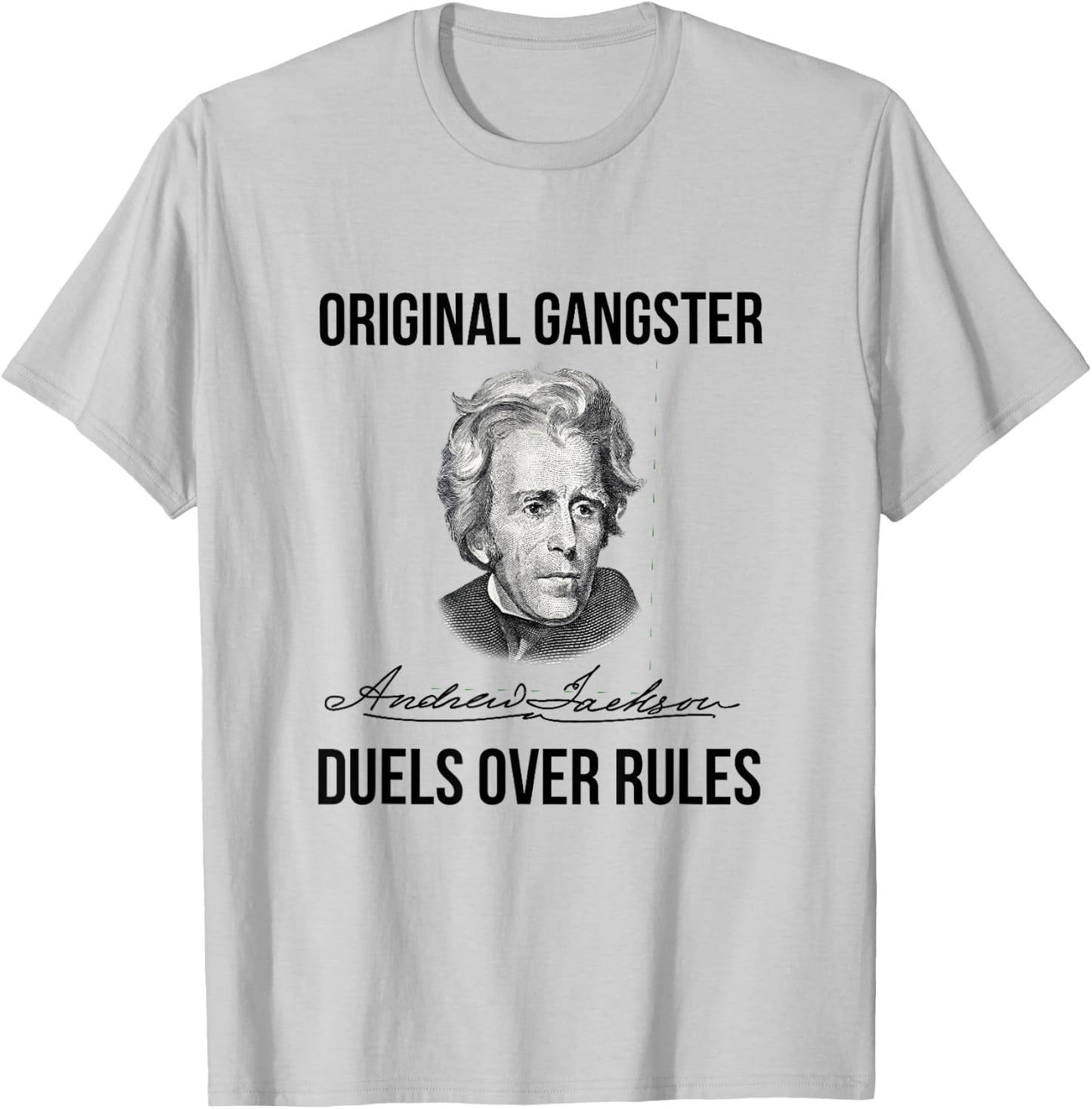 Andrew Jackson Original Gangster Seventh President T-Shirt - T-Shirt | Ash