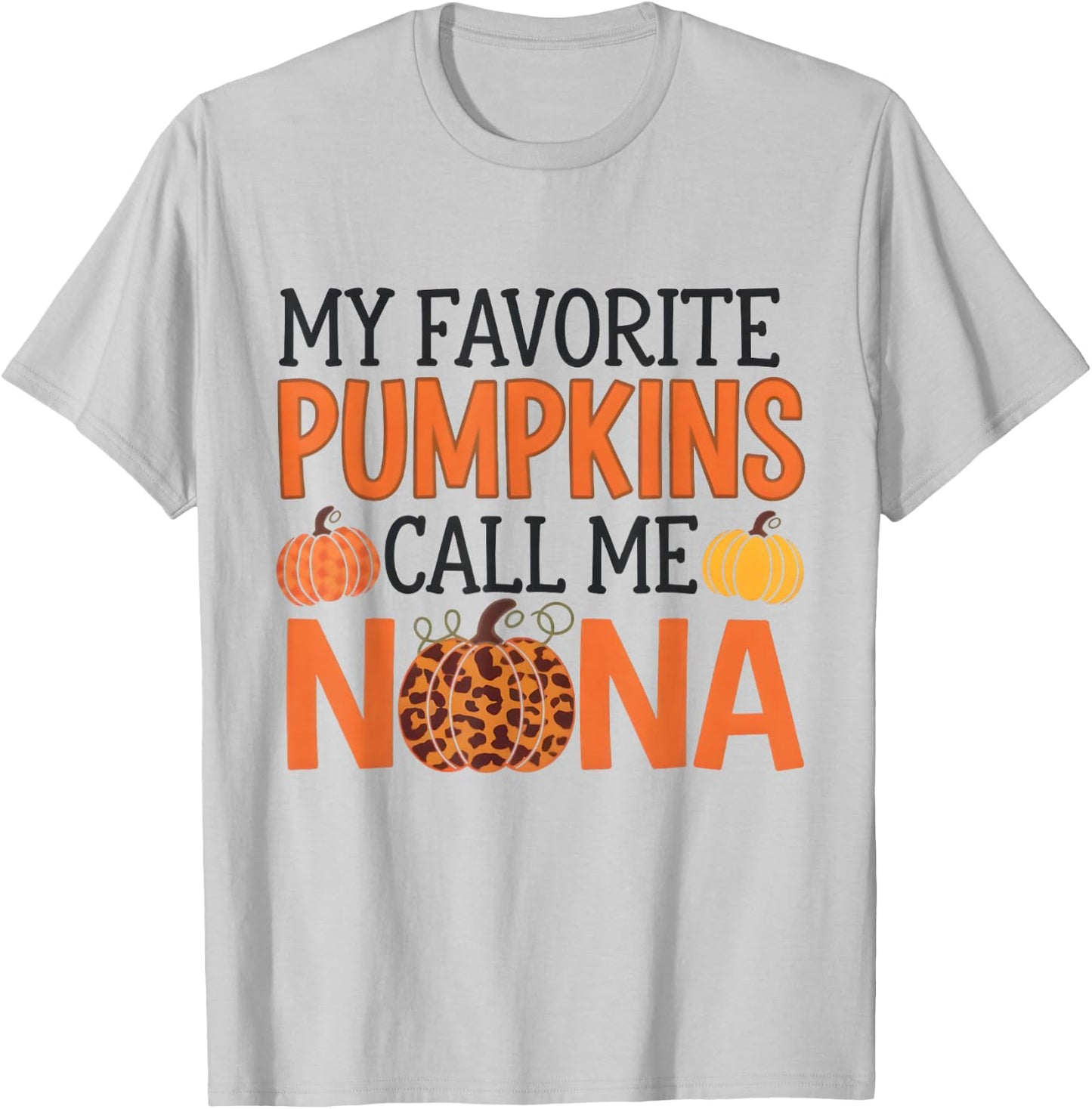 My Favorite Pumpkins Call Me Nana Halloween for Grandma T-Shirt - T-Shirt | Ash