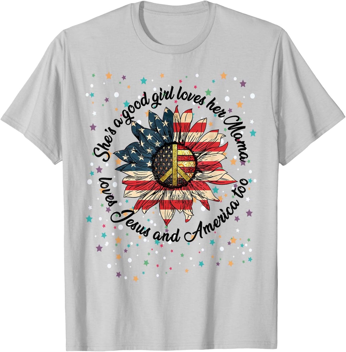 She's A Good Girl Loves Her Mama Jesus & America Too Shirt T-Shirt - T-Shirt | Ash