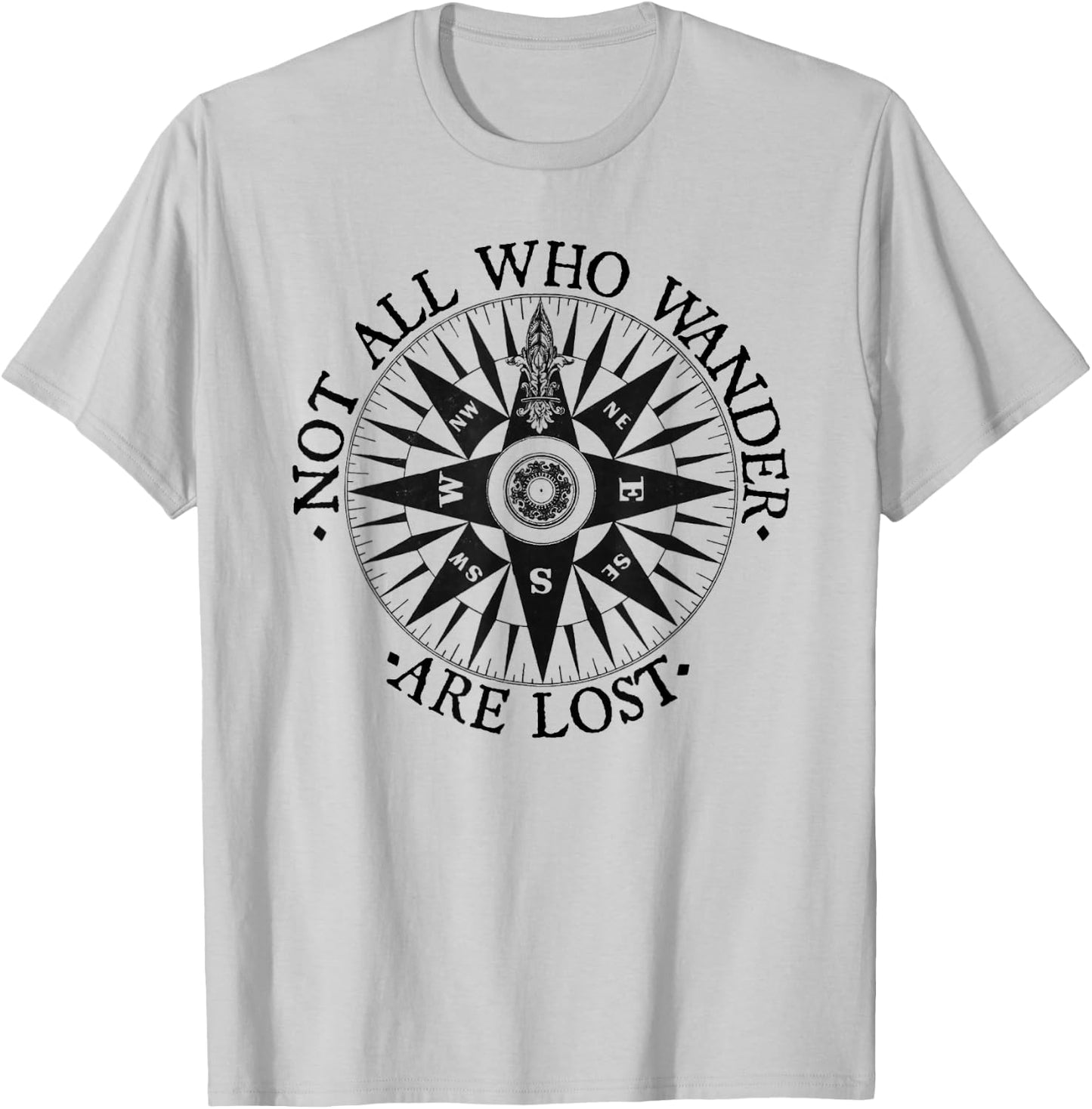 Not All Who Wander Are Lost Traveler for Nomads T-Shirt - T-Shirt | Ash