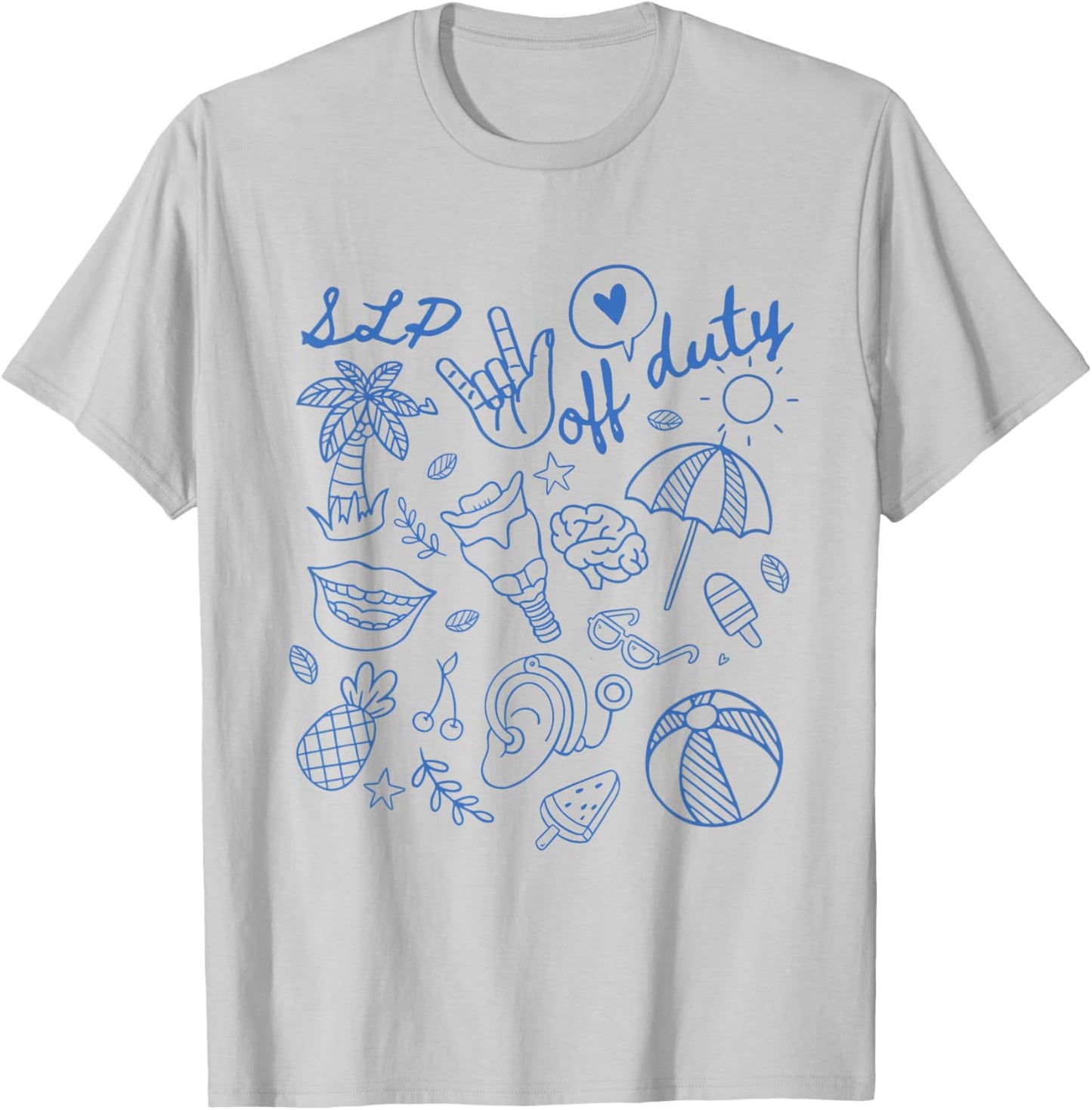 Women SLP off Duty Speech Language Pathologist SLP SLPA T-Shirt - T-Shirt | Ash