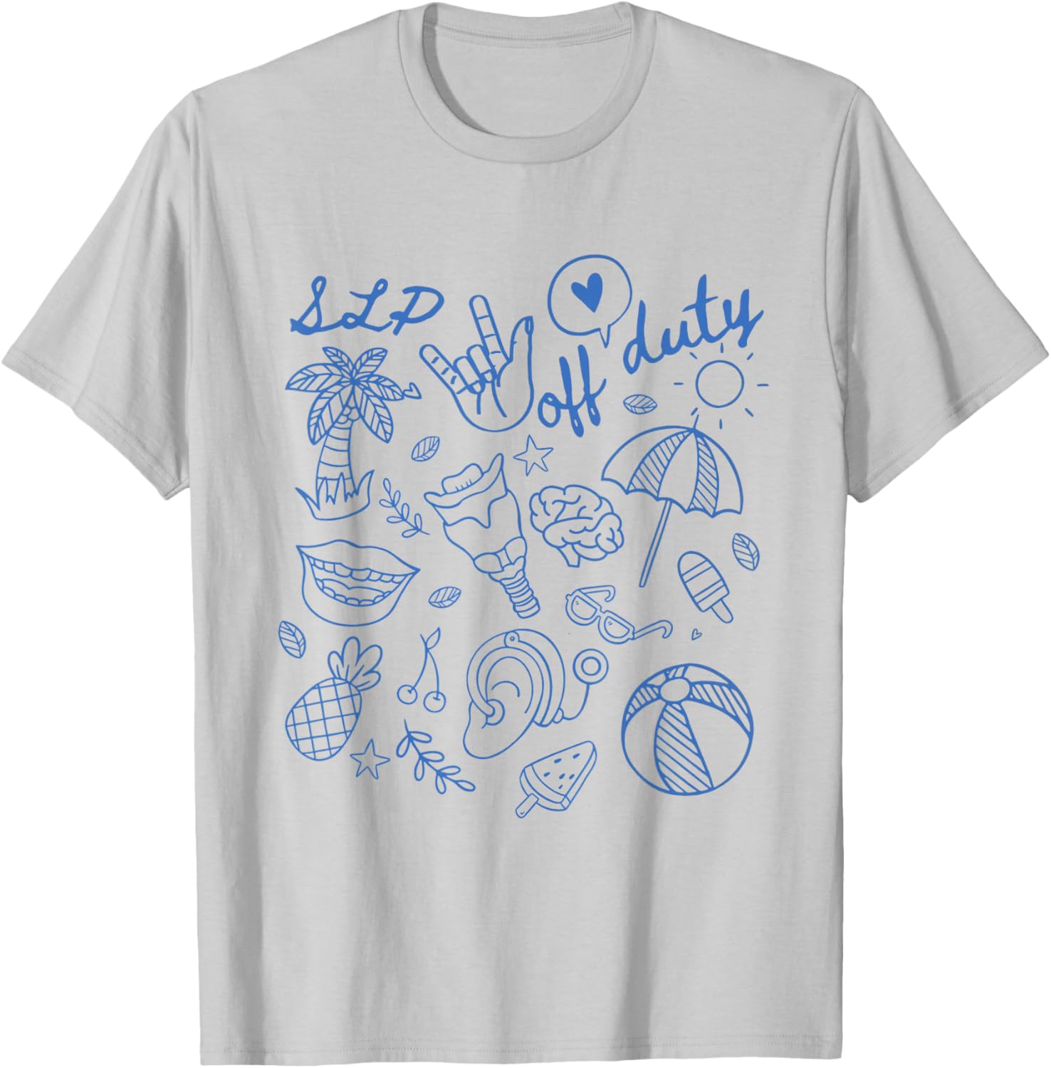 Women SLP off Duty Speech Language Pathologist SLP SLPA T-Shirt - T-Shirt | Ash