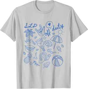 Women SLP off Duty Speech Language Pathologist SLP SLPA T-Shirt - T-Shirt | Ash