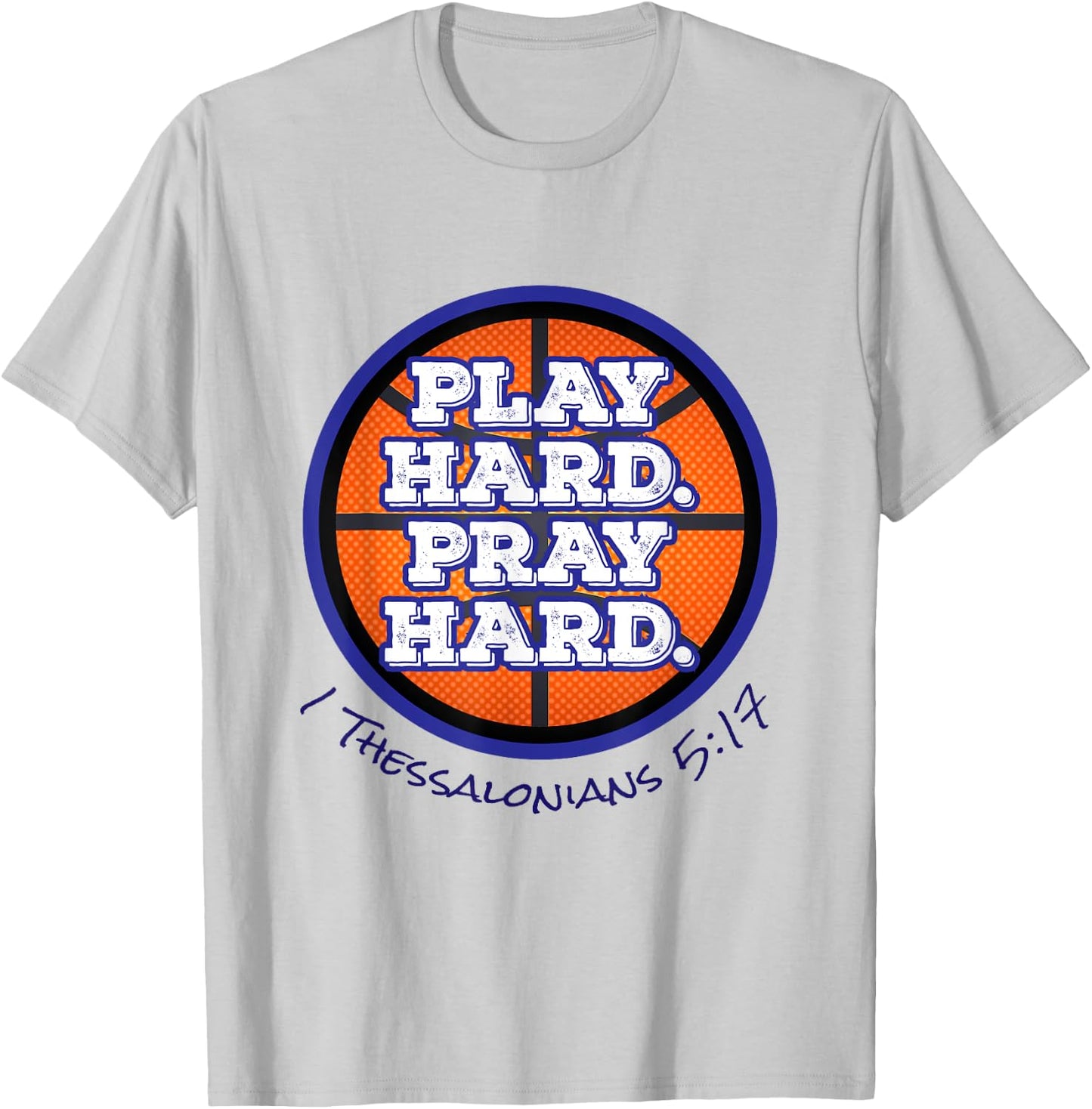 Play Hard. Pray Hard. Basketball T-Shirt - T-Shirt | Ash
