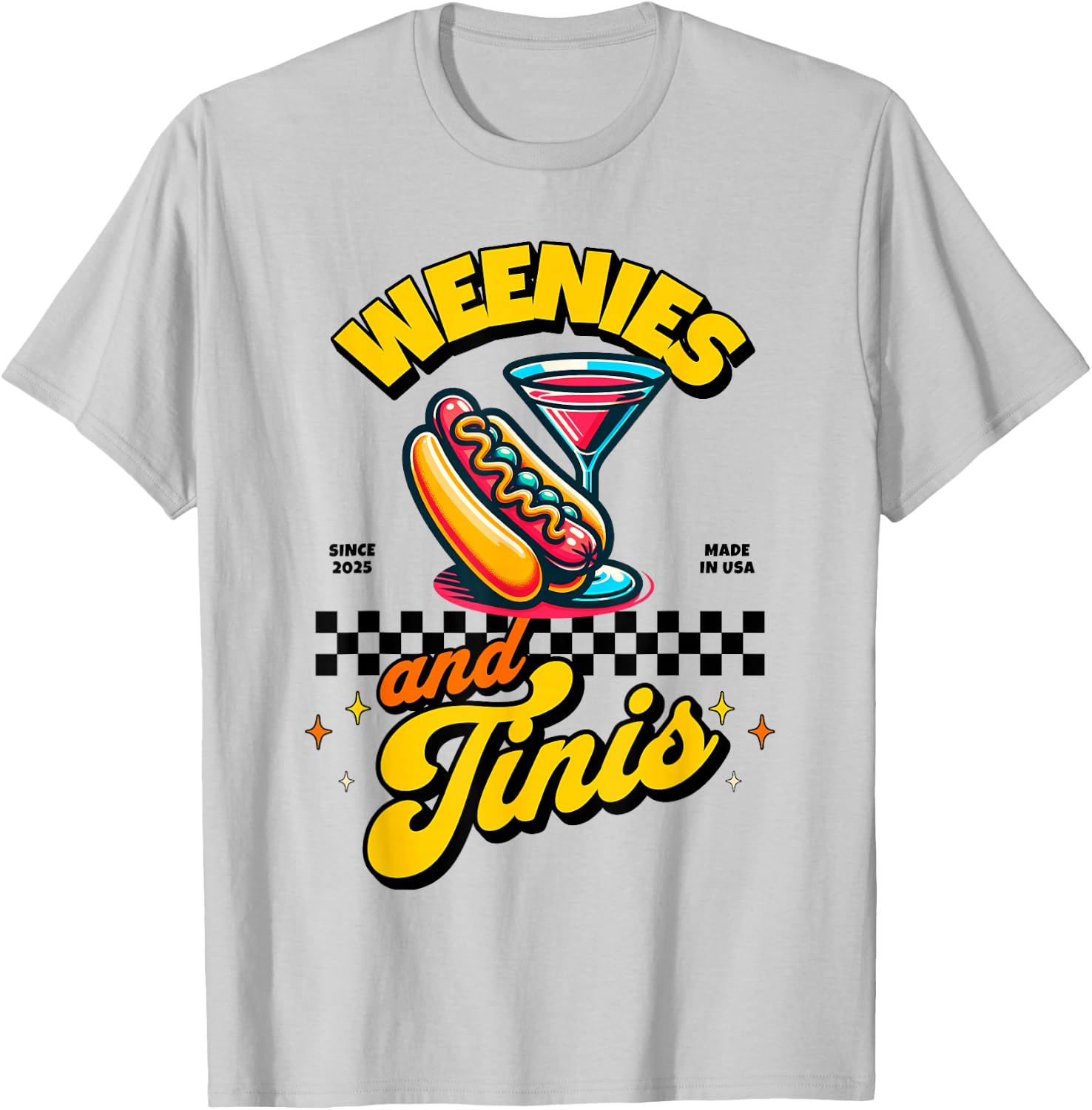 Weenies and martinis hotdog with martini weenies and tinis T-Shirt - T-Shirt | Ash