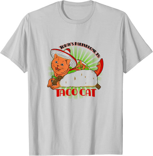 Today's Palindrome: TACO CAT | Funny Cat Lover Kitty Shirt T-Shirt - T-Shirt | Ash