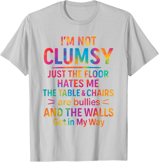 I'm Not Clumsy Funny Sarcastic Saying T-Shirt - T-Shirt | Ash