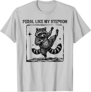 Feral Like My Stepson Funny Raccoon Meme Graphic Fathers Day T-Shirt - T-Shirt | Ash