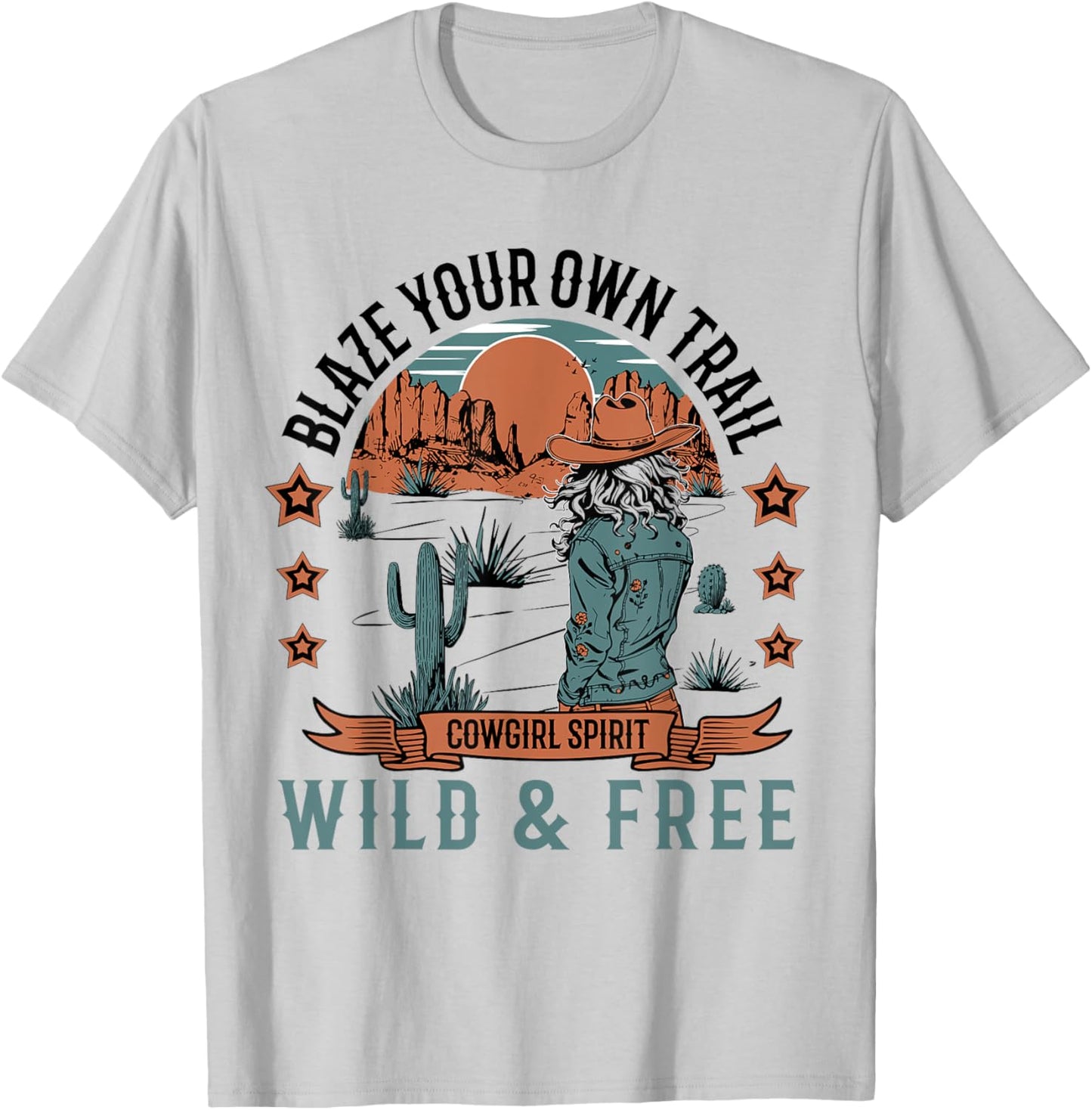 Blaze Your Own Trail, Wild And Free, Cowgirl Adventures T-Shirt - T-Shirt | Ash