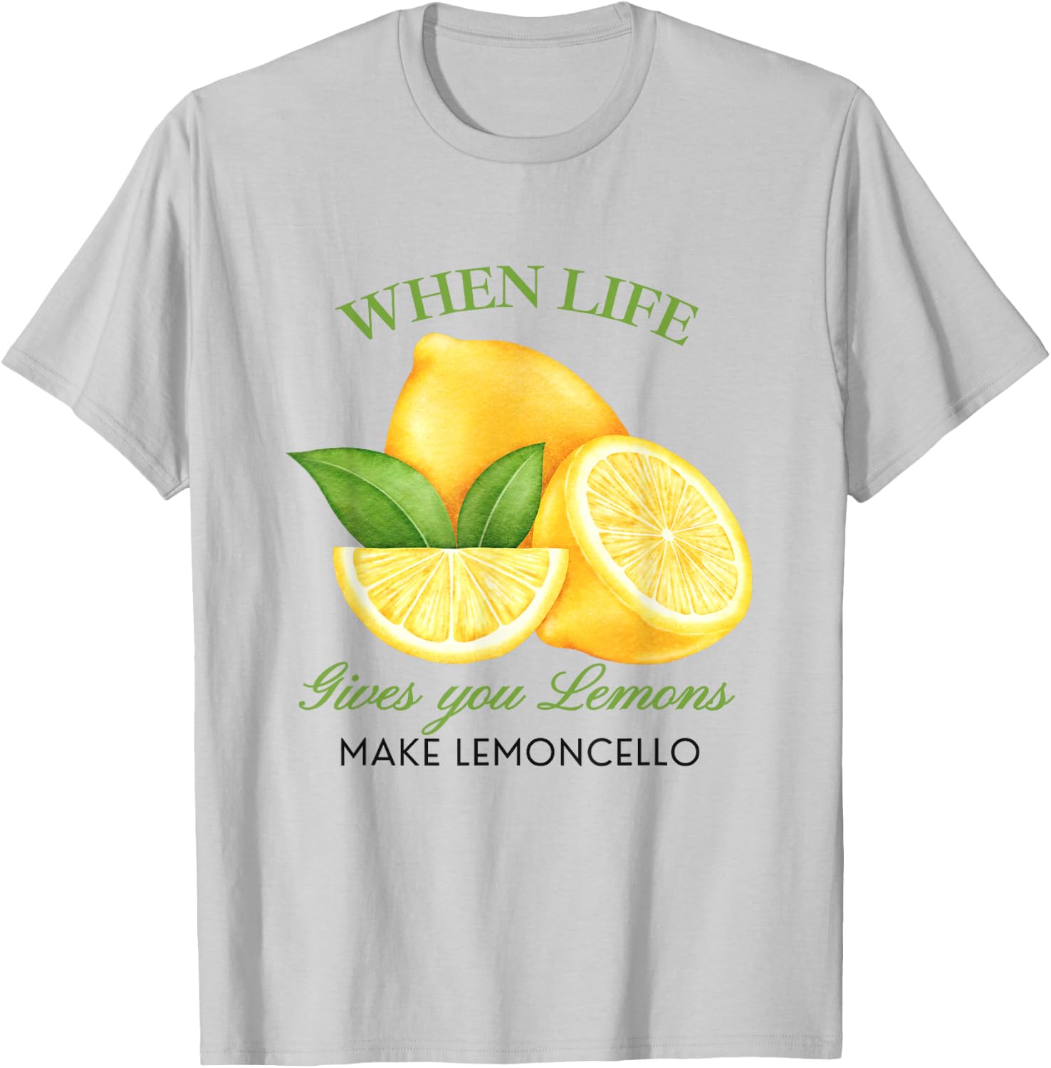 When Life Gives You Lemons Make Lemoncello Funny Cute Women T-Shirt - T-Shirt | Ash