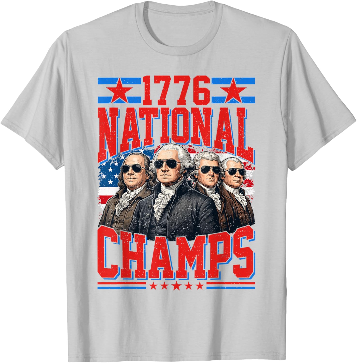1776 National Champs Funny Patriotic America Founding Father T-Shirt - T-Shirt | Ash