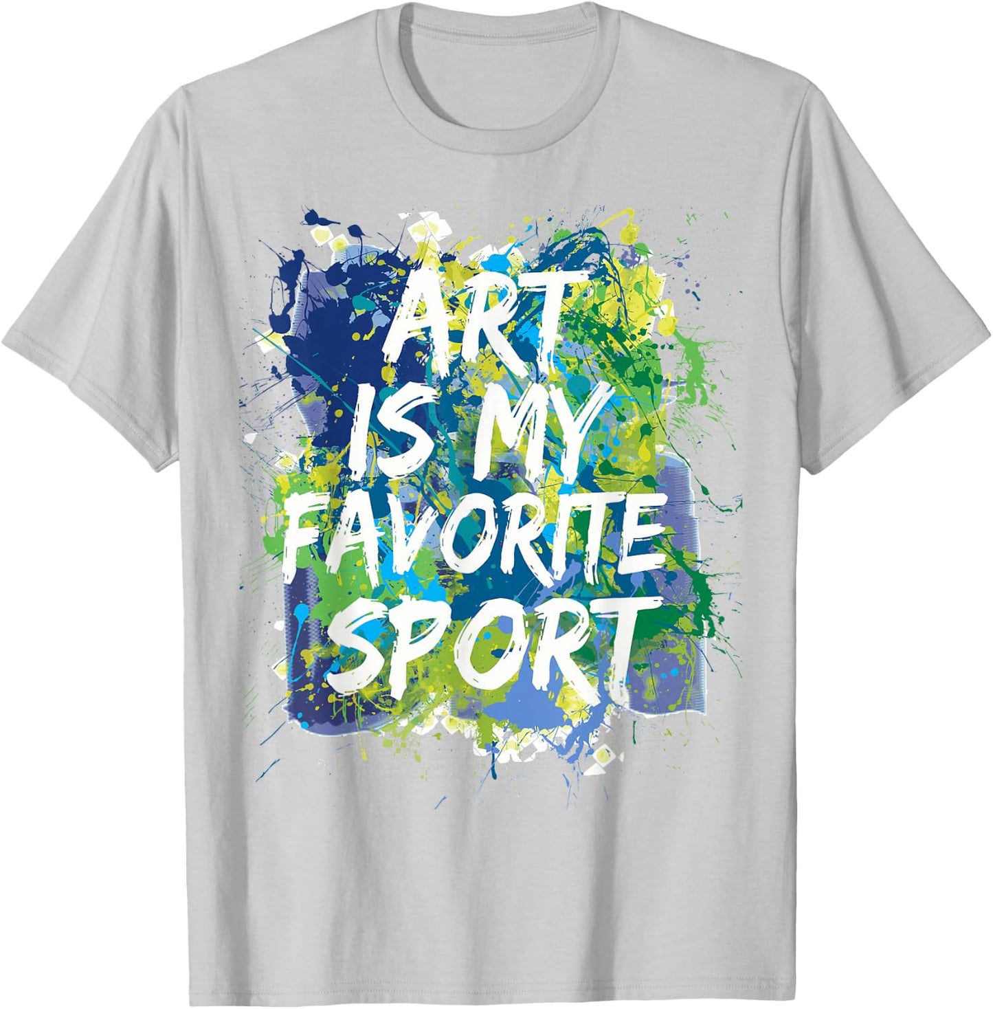 Art Is My Favorite Sport , Perfect Artist Gift T-Shirt - T-Shirt | Ash