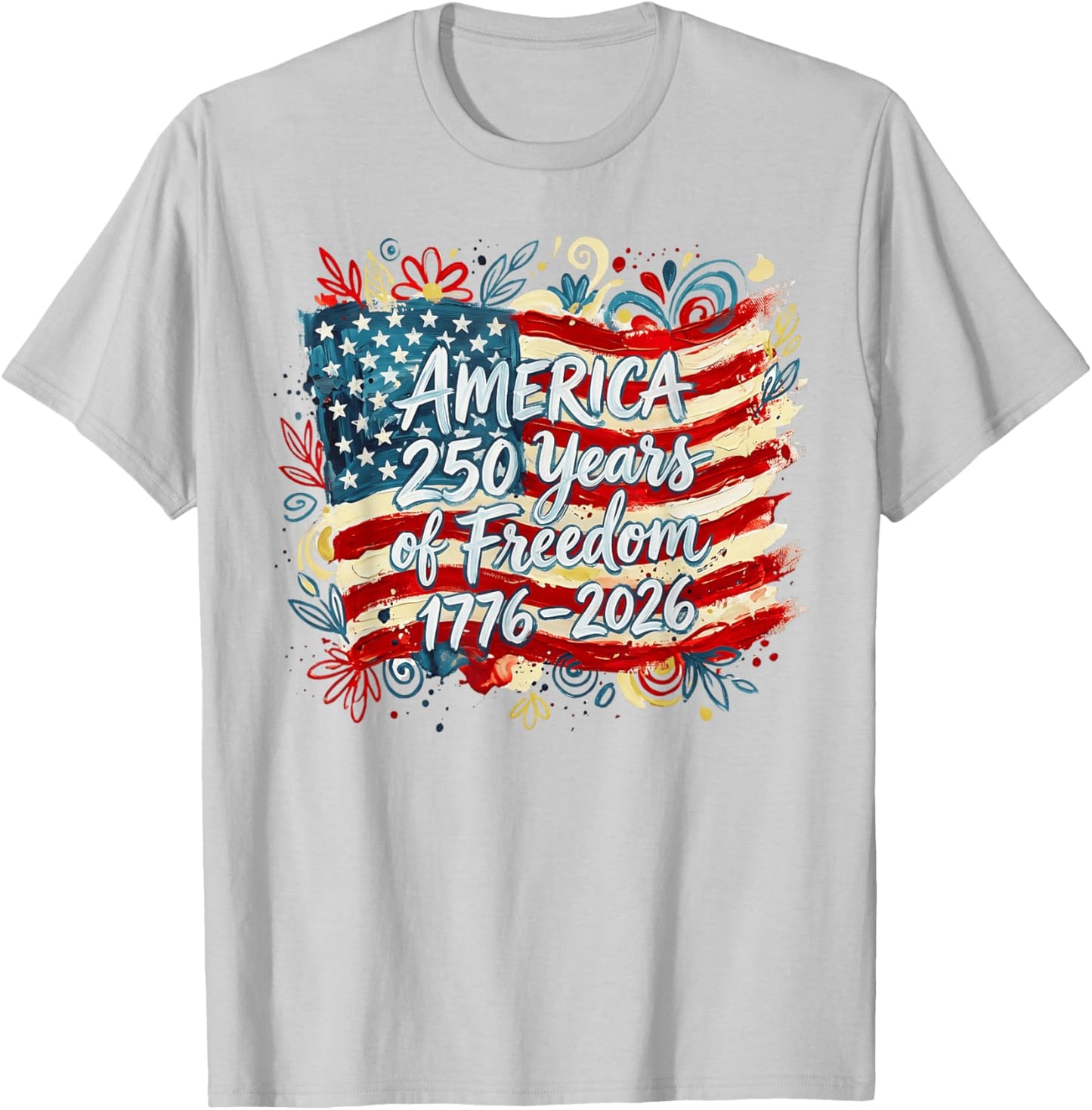 250 Years American Flag Anniversary USA 250th Birthday T-Shirt - T-Shirt | Ash
