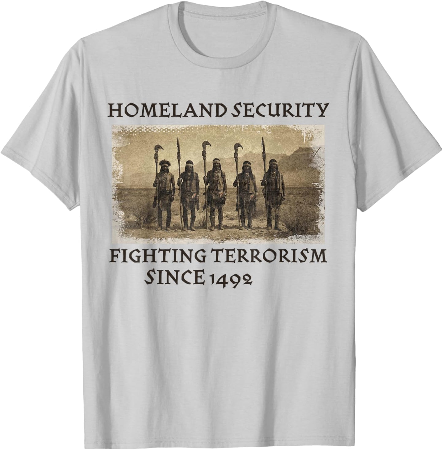 Homeland Security Fighting Terrorism 1492 Native American T-Shirt - T-Shirt | Ash