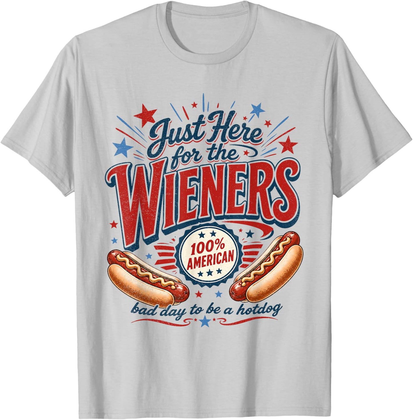 Just Here for The Wieners Funny Hot Dog 4th of July American T-Shirt - T-Shirt | Ash