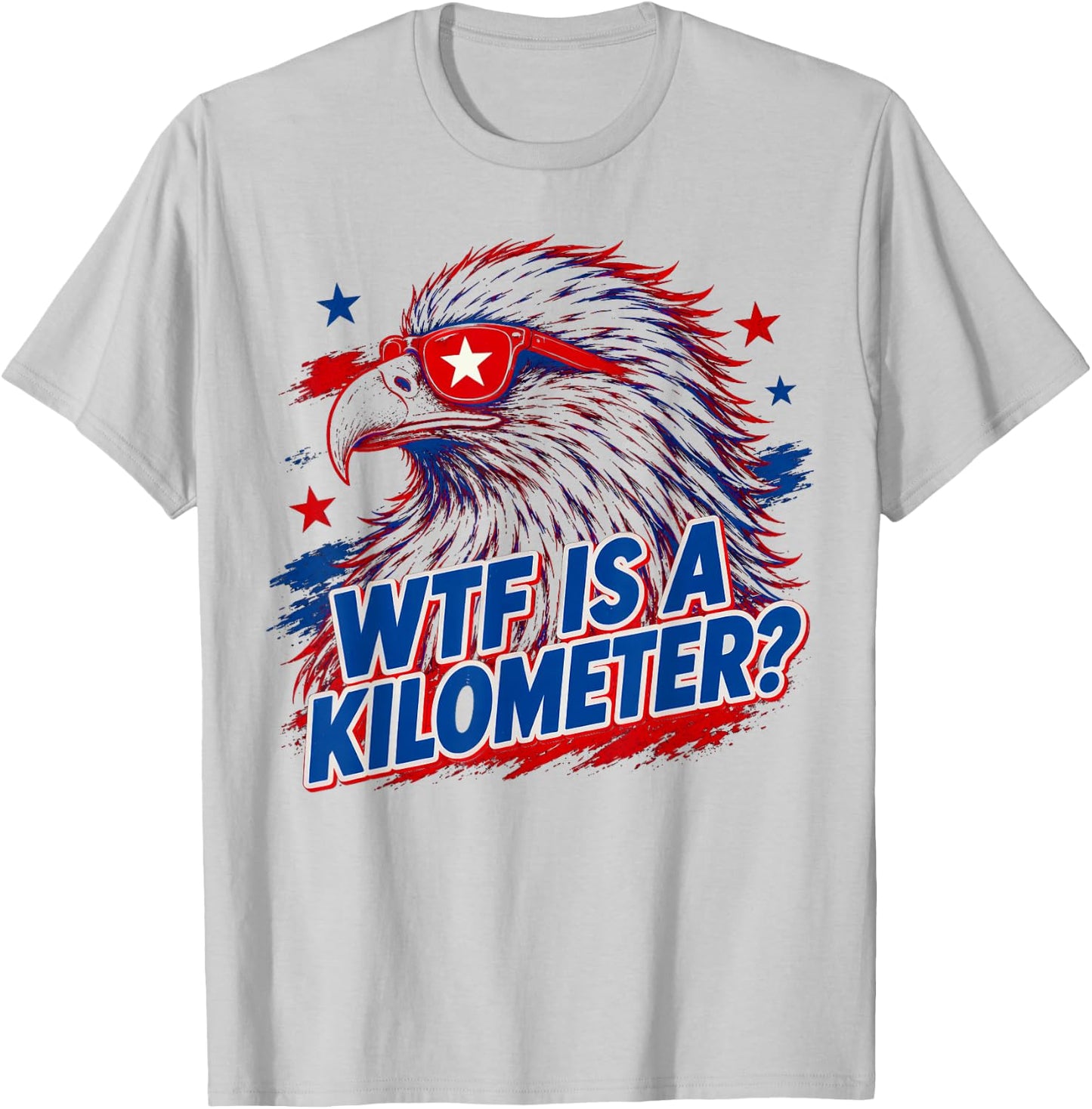 WTF is A Kilometer, 4th of July T-Shirt - T-Shirt | Ash