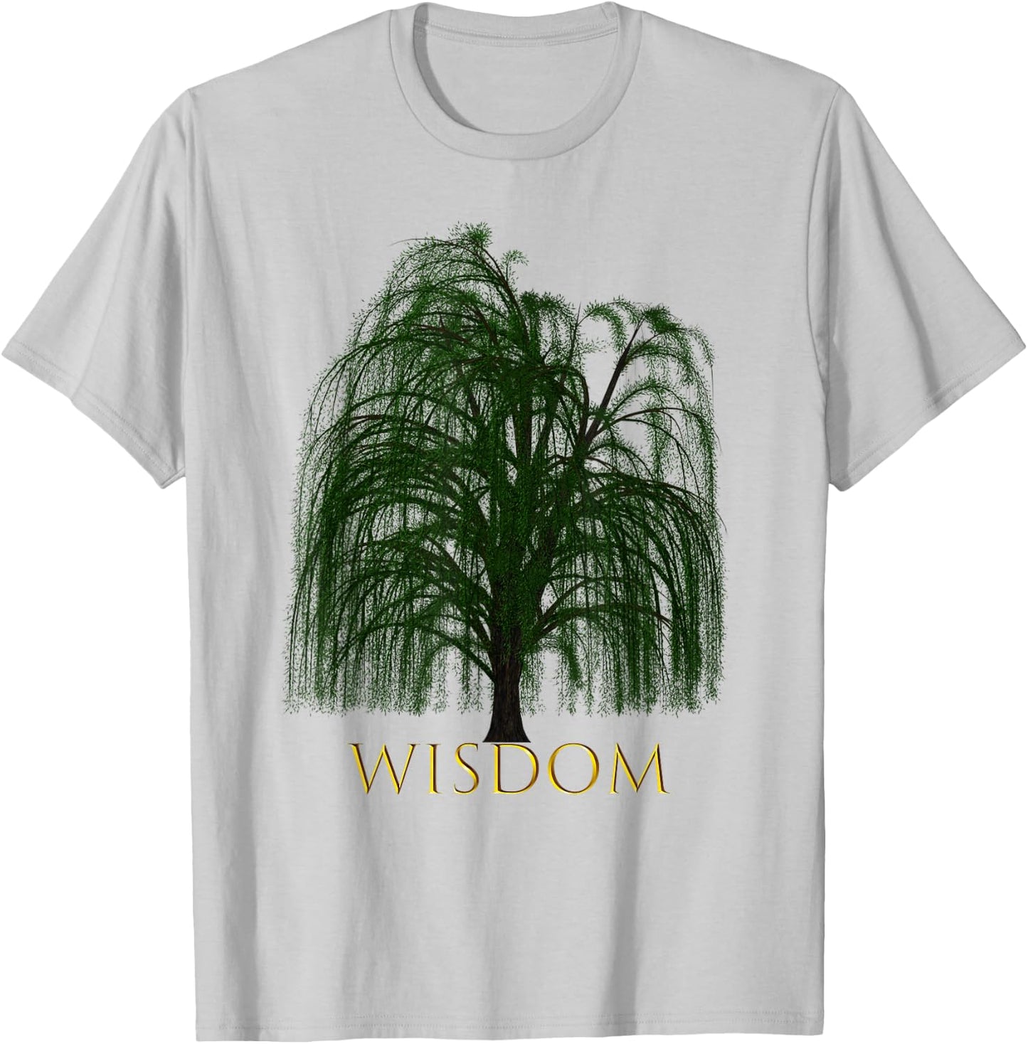 Weeping Willow Tree Wisdom Shirt Outfit Gift T-Shirt - T-Shirt | Ash