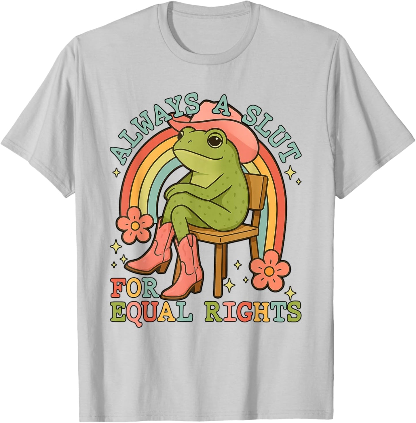 Always A Slut For Equality Rights Funny Frog Rainbow LGBT T-Shirt - T-Shirt | Ash