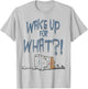 Spongebob SquarePants Wake Up For What Humorous T-Shirt - T-Shirt | Ash