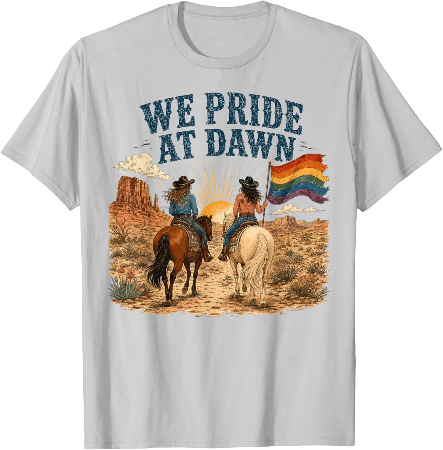 Funny We Pride At Dawn Lesbian Pride Western LGBTQ Cowgirl T-Shirt - T-Shirt | Ash