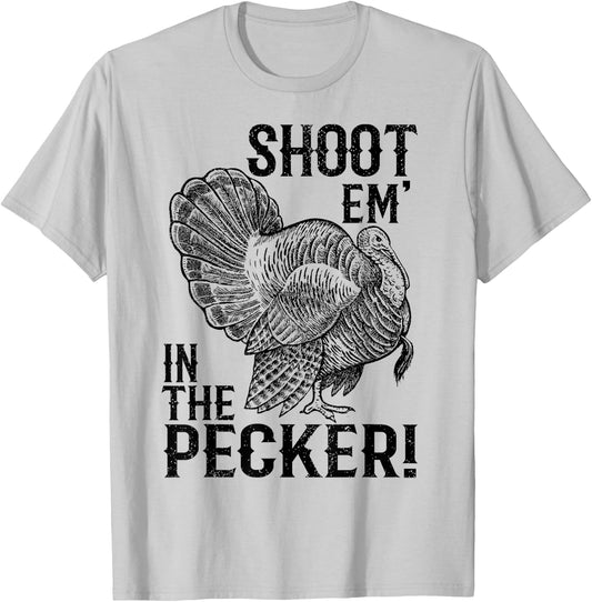 Funny Turkey Hunting Shirt Tom Beard Shoot Em in The Pecker T-Shirt - T-Shirt | Ash