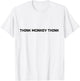 Think Monkey Think T Shirt Funny Humorous T-Shirt - T-Shirt | White