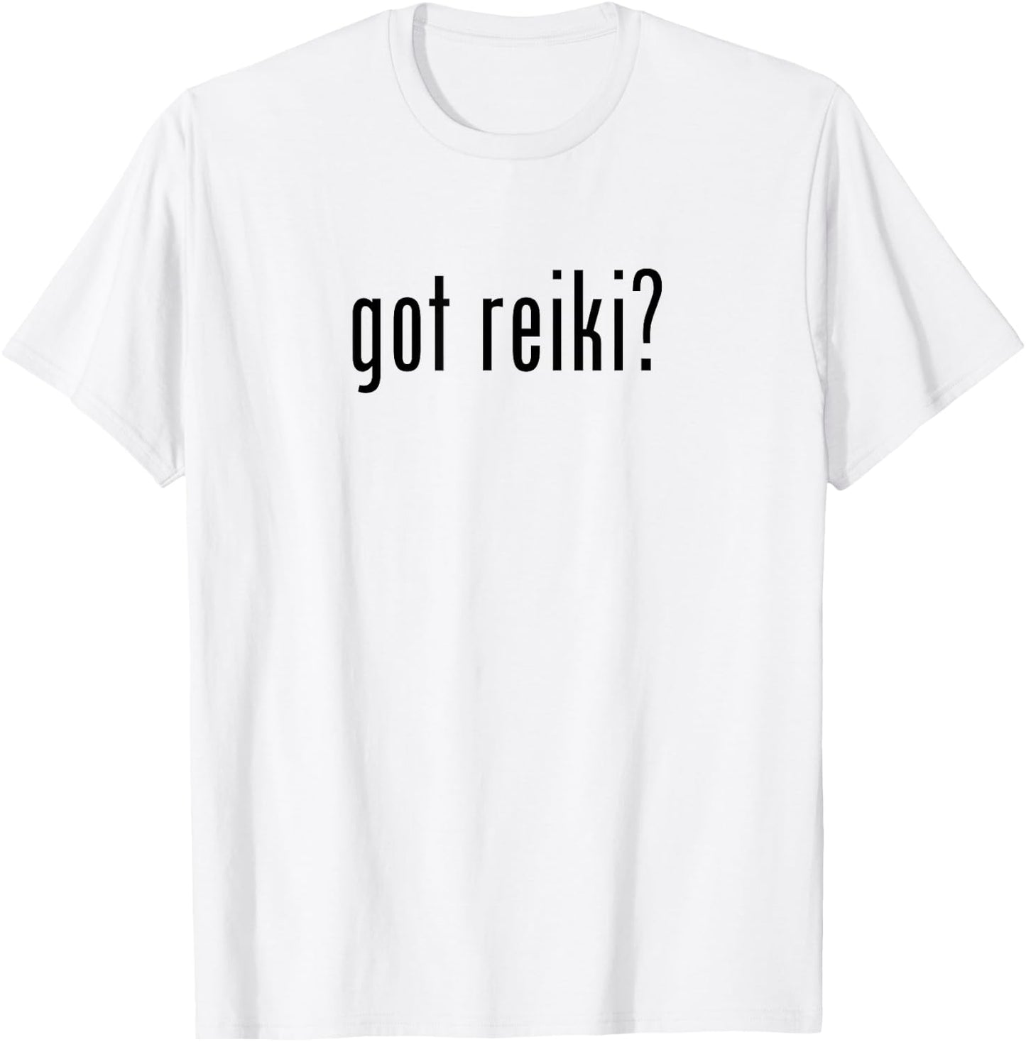 Reiki Master Humor - Got Reiki? T-Shirt - T-Shirt | White