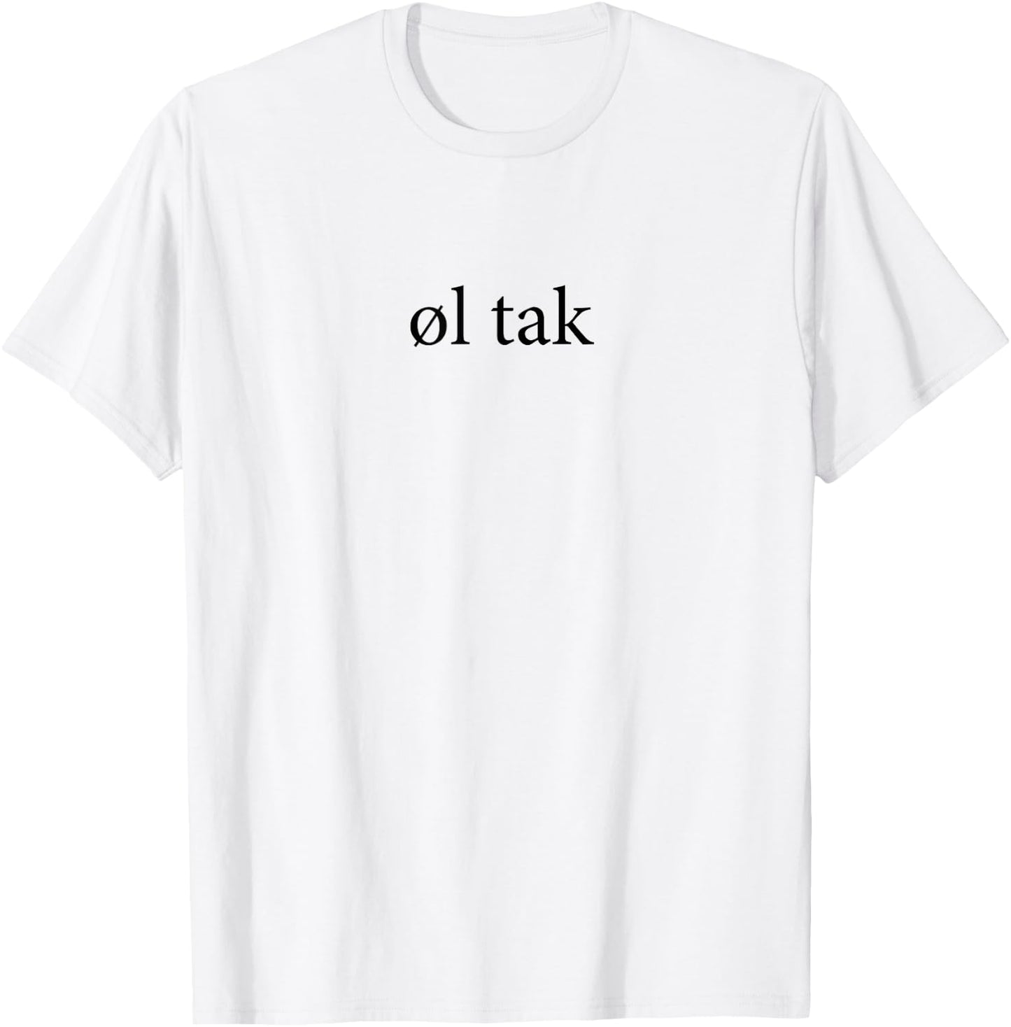 Ol Tak Beer Please Language Danish Dansk Vacation Trip T-Shirt - T-Shirt | White