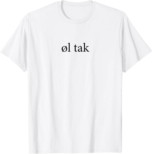 Ol Tak Beer Please Language Danish Dansk Vacation Trip T-Shirt - T-Shirt | White