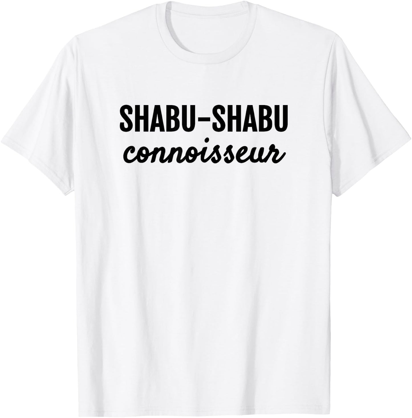Shabu-shabu Connoisseur Fun Japanese Foodie T-Shirt - T-Shirt | White