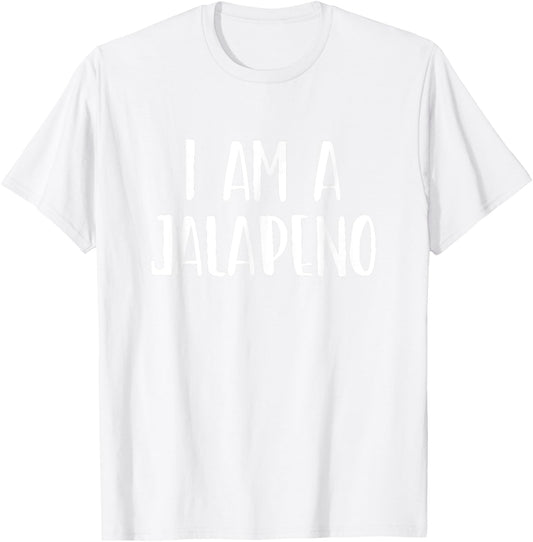 I Am A Jalapeno Halloween I'm Simple Costume Lazy T-Shirt - T-Shirt | White