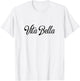 Vita bella Italian T Shirt: The Good Life, beautiful sayings T-Shirt - T-Shirt | White