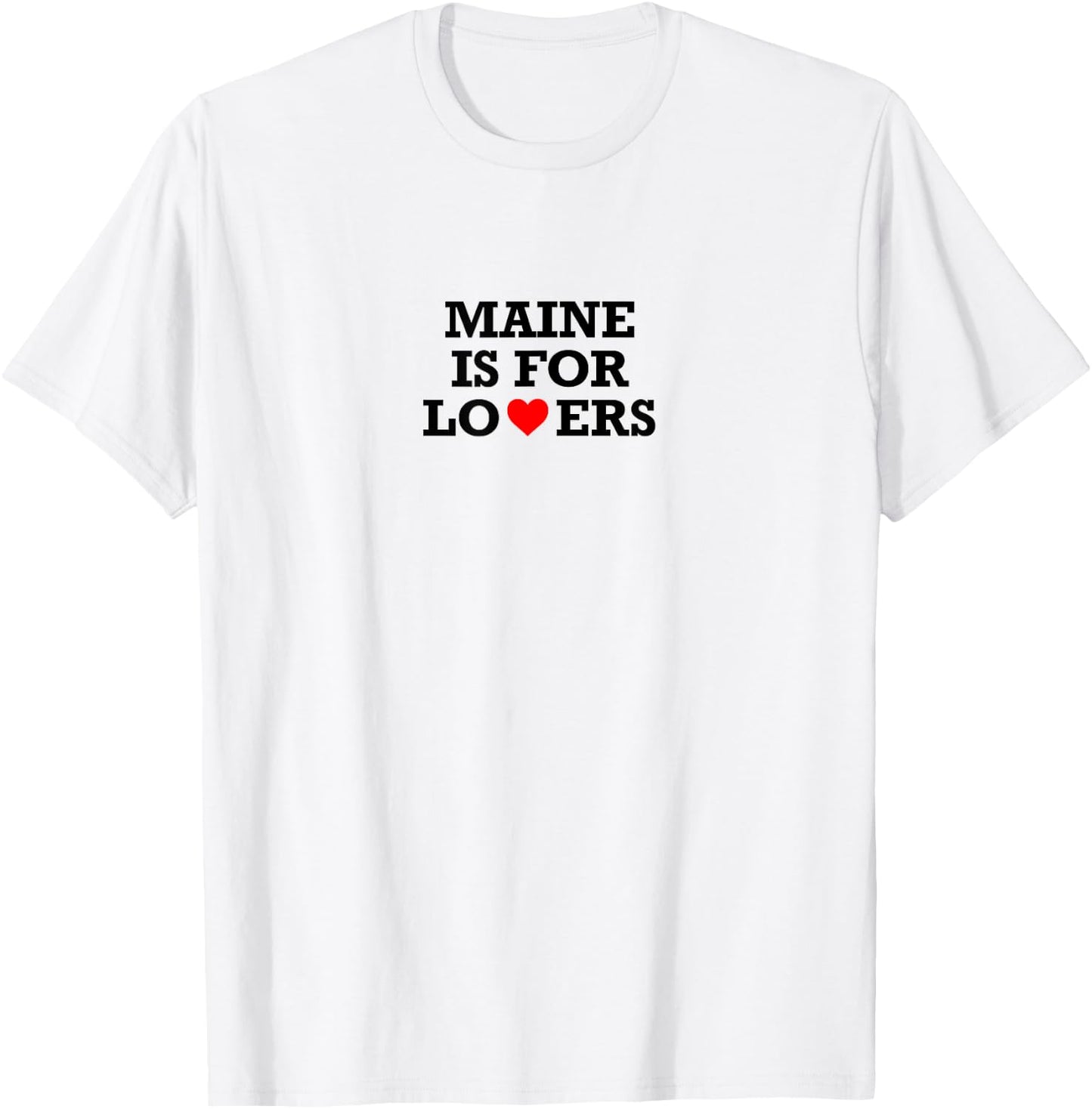 Maine is for Lovers T-Shirt - T-Shirt | White