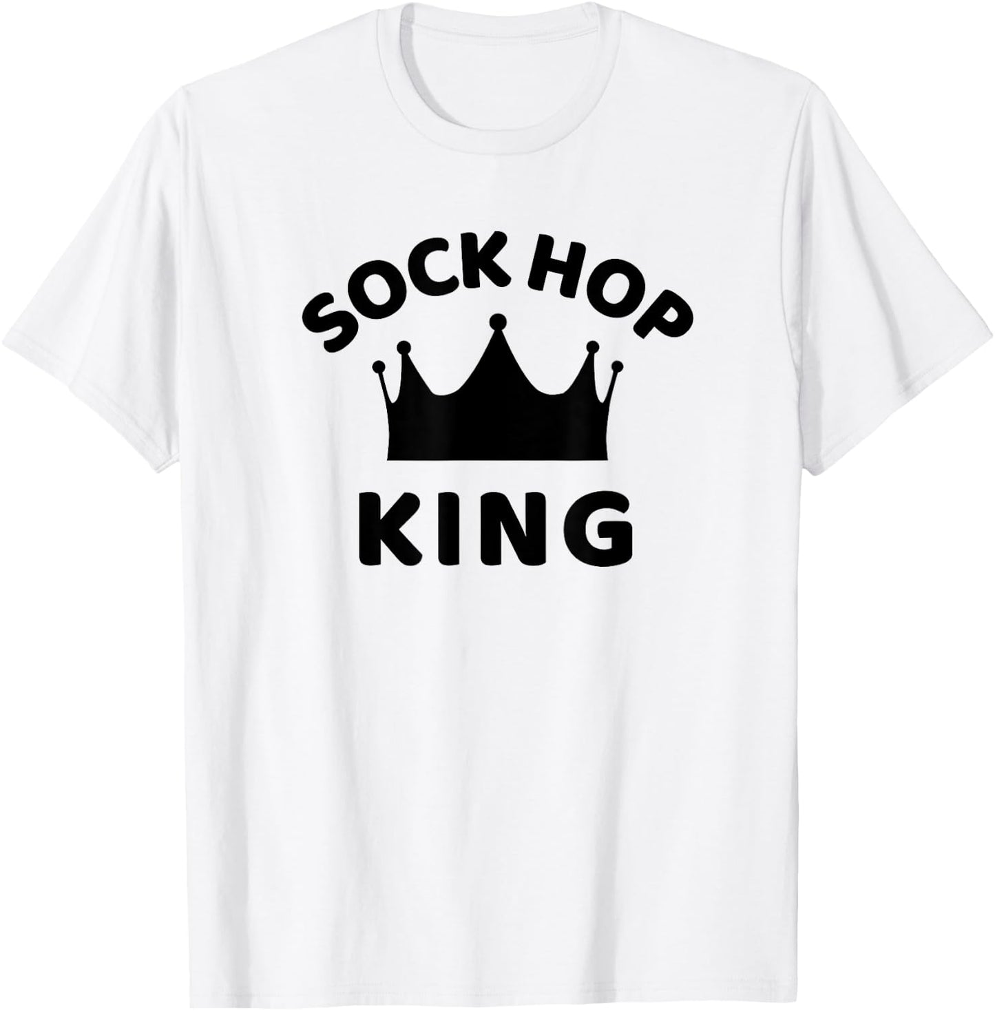 Sock Hop King 1950s Party Sock Hop Dance T-Shirt - T-Shirt | White