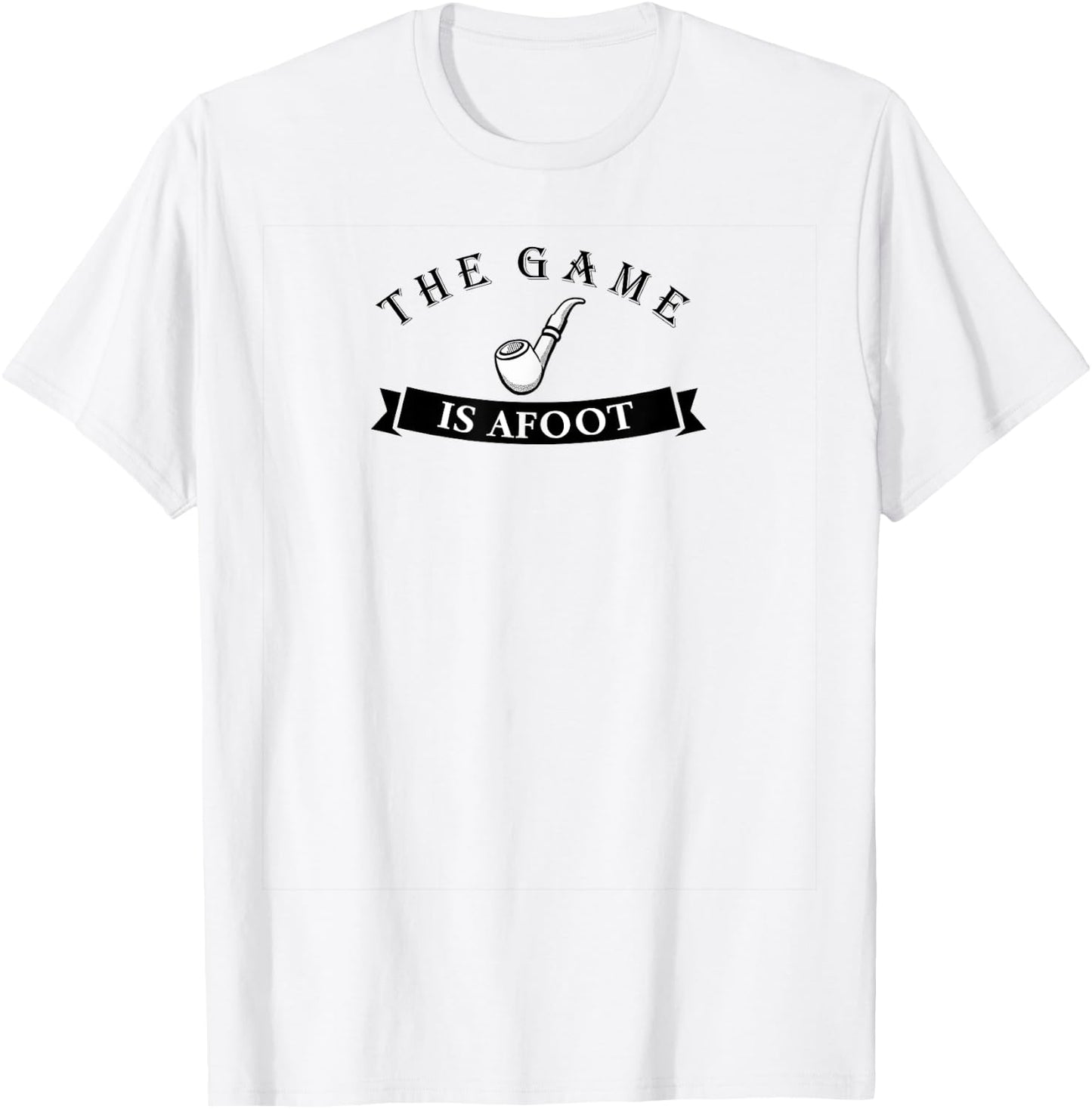 Sherlock Holmes The Game is Afoot for Fans of Holmes T-Shirt - T-Shirt | White