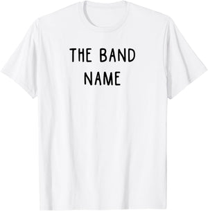 The band name T-Shirt - T-Shirt | White