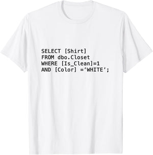 Sql Code In White- Funny Programmer Shirt T-Shirt - T-Shirt | White