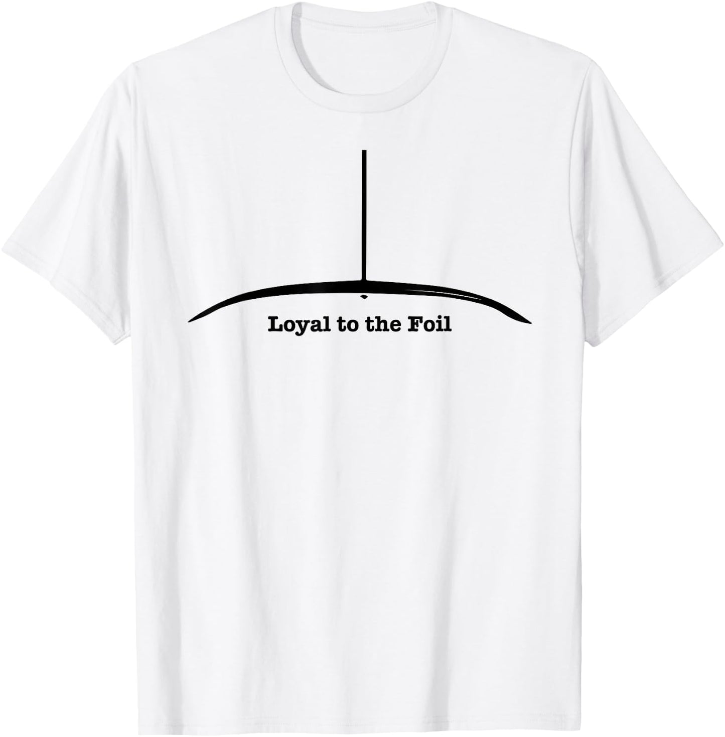 Loyal to the Foil - Surf SUP Hydrofoil T-Shirt - T-Shirt | White