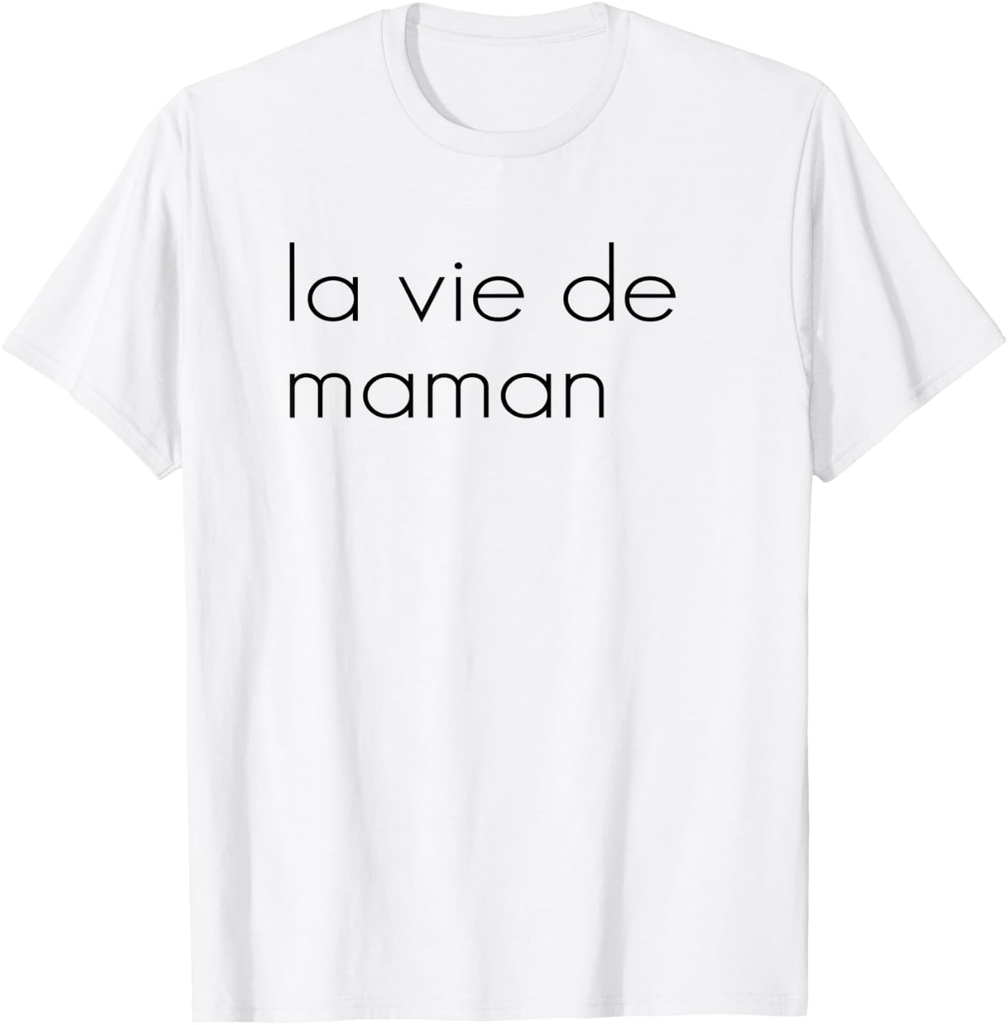 Mom Life French T Shirt La Vie de Maman T-Shirt - T-Shirt | White