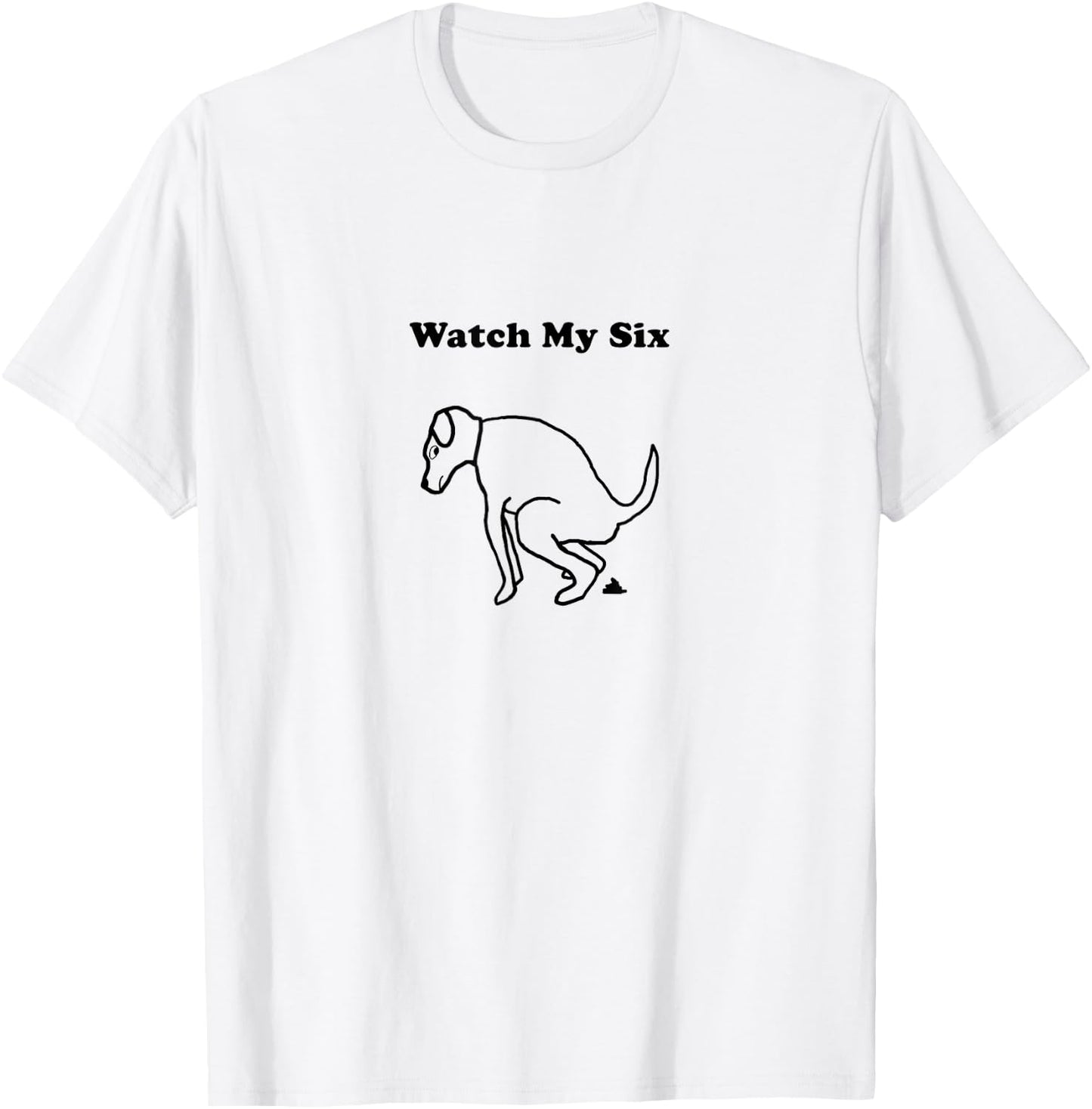 Dog Poop Watch My Six Dog Walker T Shirt Women T-Shirt - T-Shirt | White