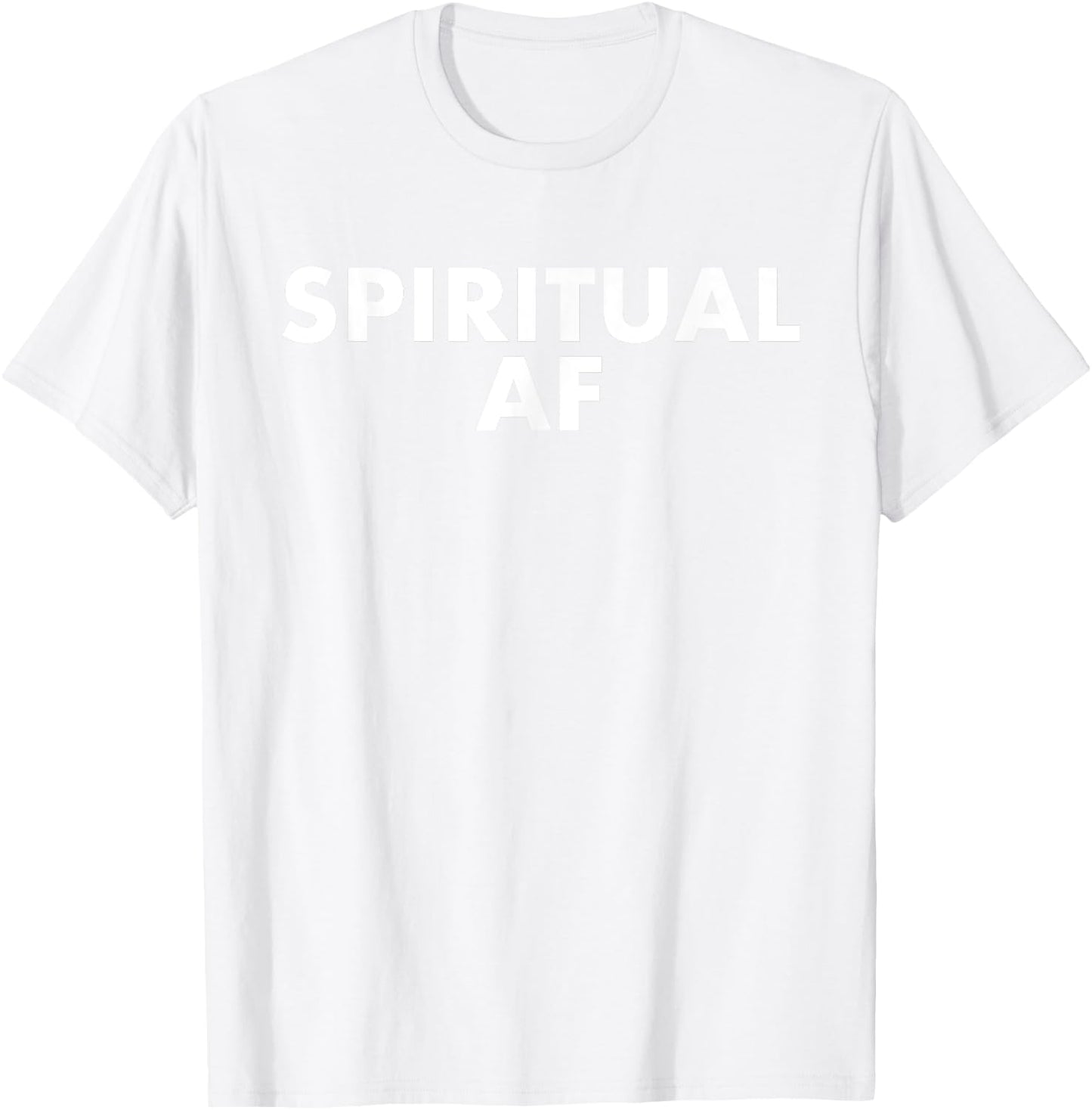 Spiritual AF Funny As Fuck Inspiration Gift T-Shirt - T-Shirt | White