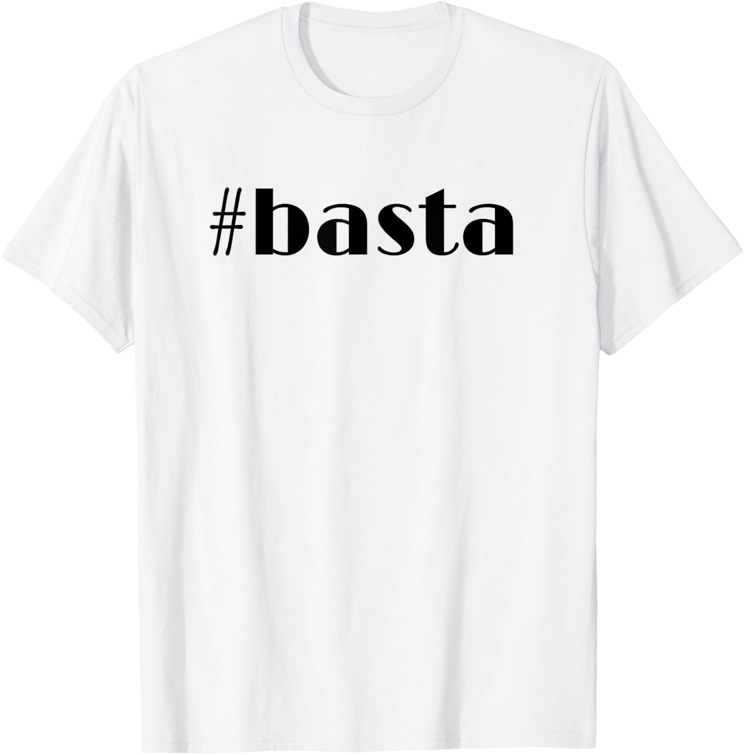 Hashtag Basta Enough in Italian T-Shirt - T-Shirt | White