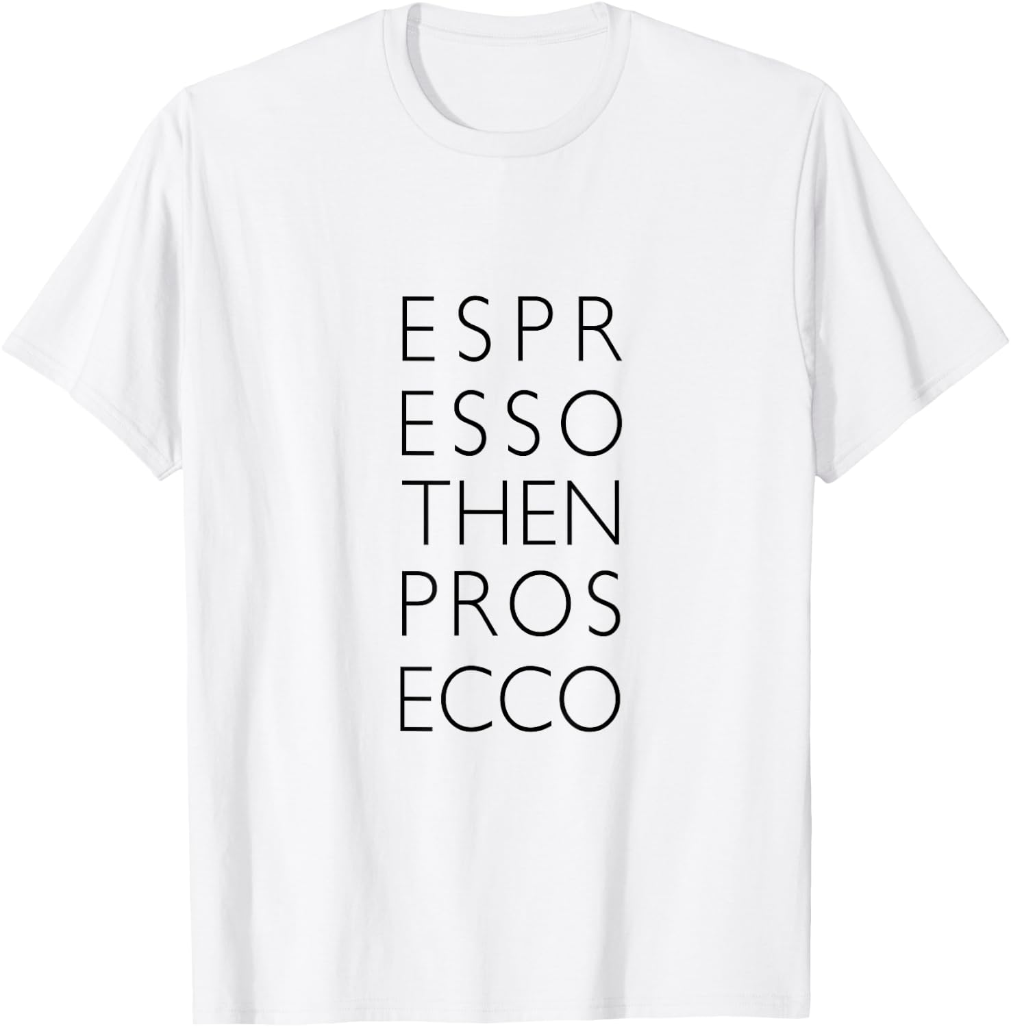 Espresso then Prosecco T-Shirt - T-Shirt | White