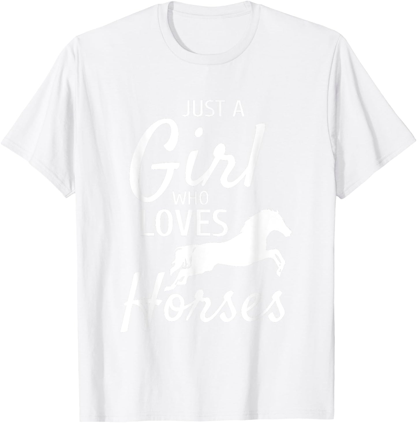 Just A Girl Who Loves Horses Riding Gifts Girls Horse T-Shirt - T-Shirt | White