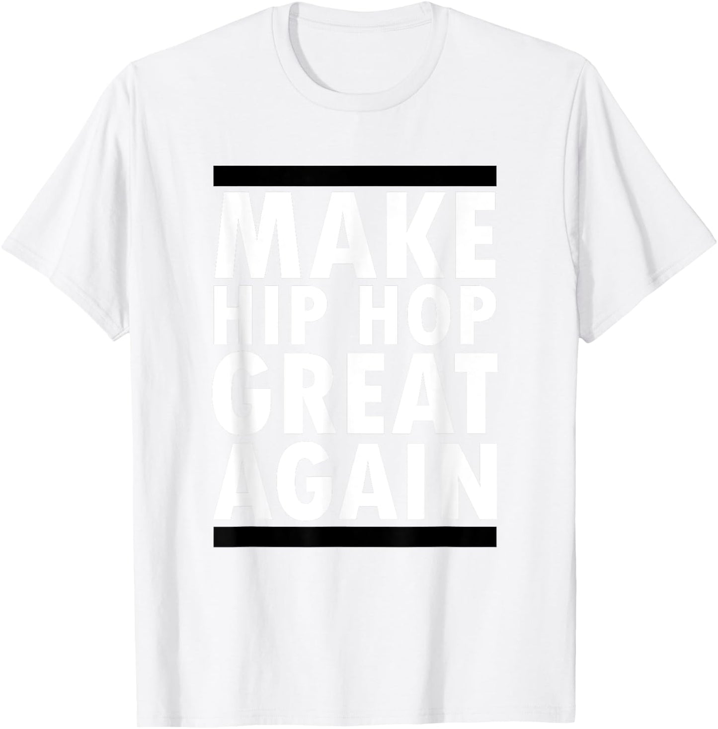 Make Hip Hop Great Again Funny Rap And Hip Hop T-Shirt - T-Shirt | White