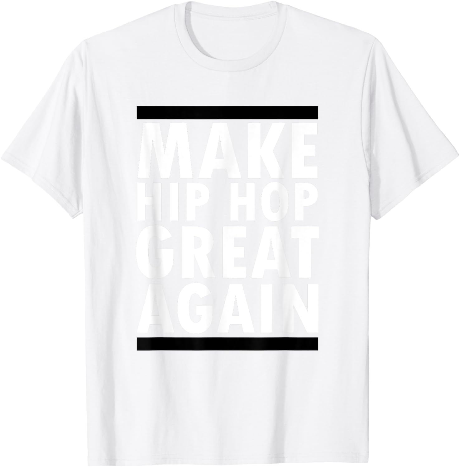 Make Hip Hop Great Again Funny Rap And Hip Hop T-Shirt - T-Shirt | White