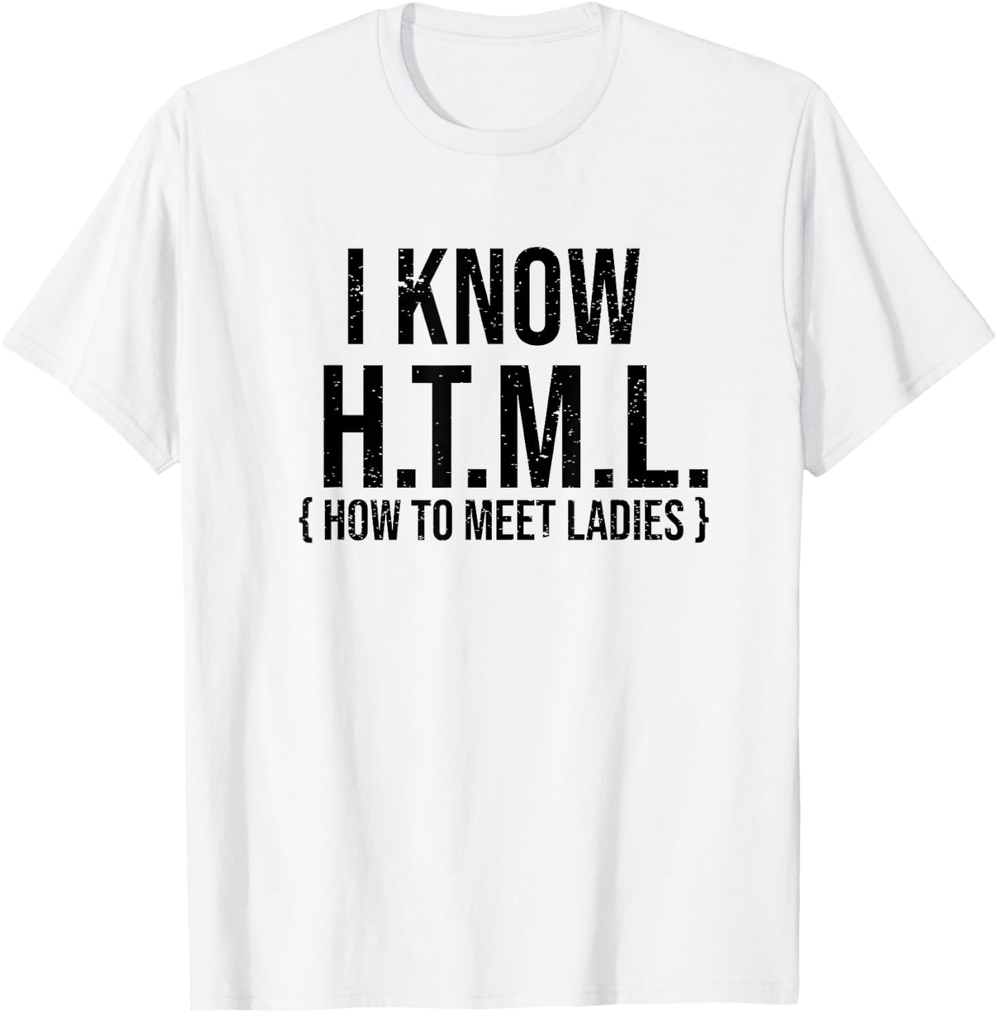 I Know HTML - Funny Coder Shirt Gift Coders T-Shirt - T-Shirt | White