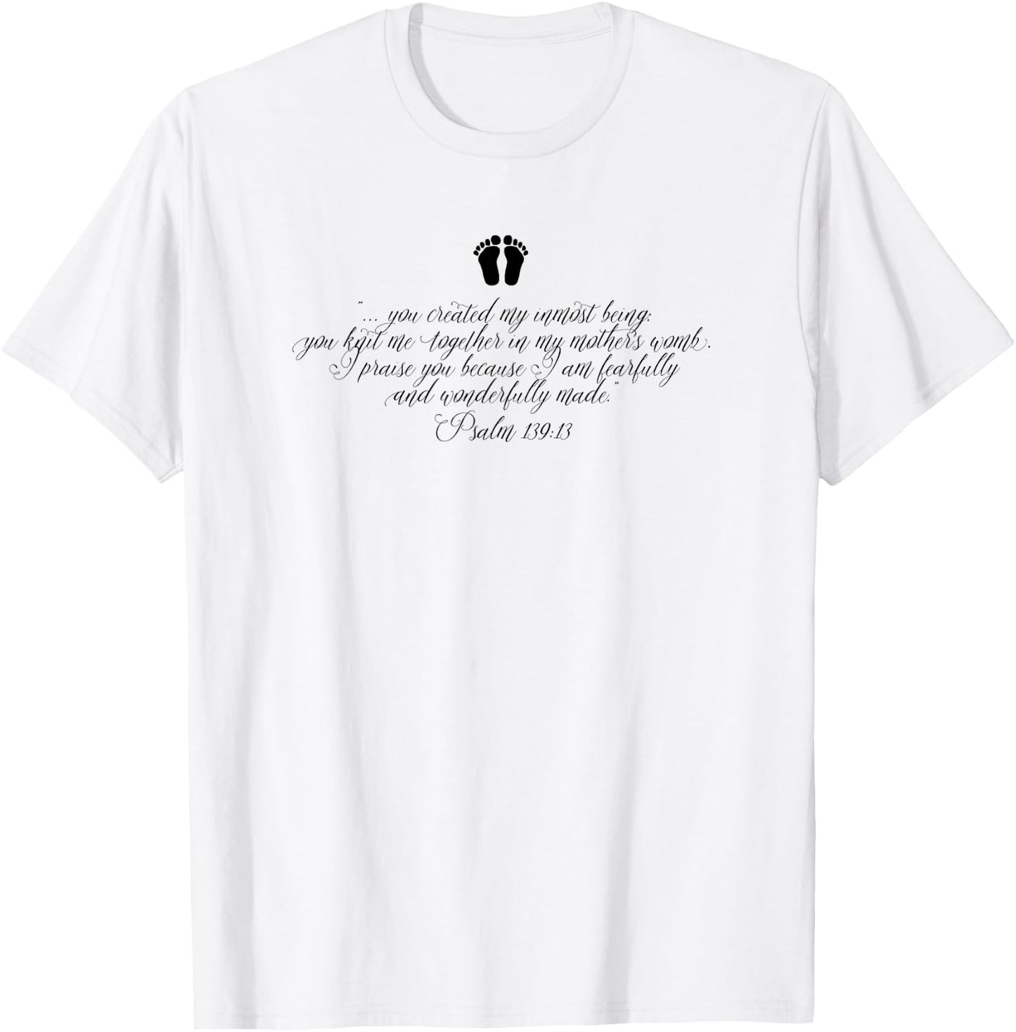 PRO-LIFE Psalm 139 . Anti-abortion Christian T-Shirt - T-Shirt | White