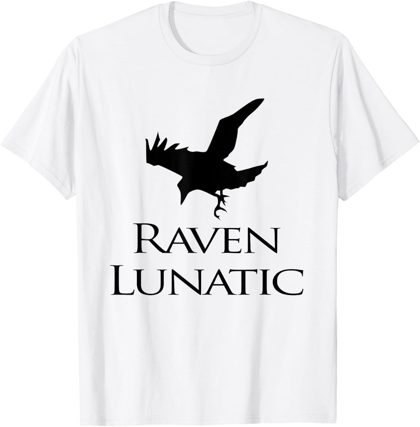 Raven Lunatic Bird Funny For Raven Lovers Women Men fun Gift T-Shirt - T-Shirt | White