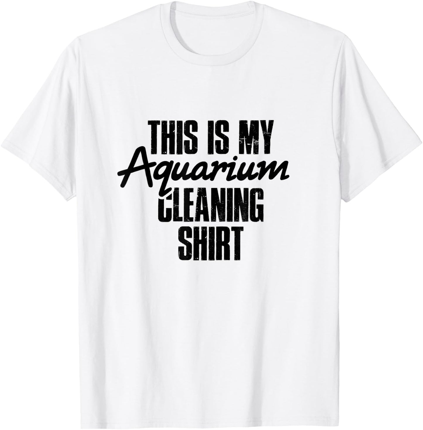 Aquarium Cleaning Shirt - Fish Tank Gift Fish Lover Gift T-Shirt - T-Shirt | White